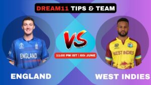 ENG VS WI Today’s Dream11 Fantasy Team