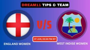 ENG-W vs WI-W Today’s Dream11 Fantasy Team