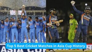 Top 5 Best Cricket Matches in Asia Cup History