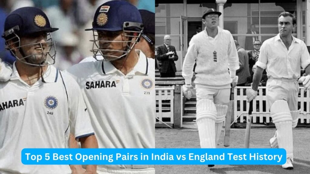 Top 5 Best Opening Pairs in India vs England Test History