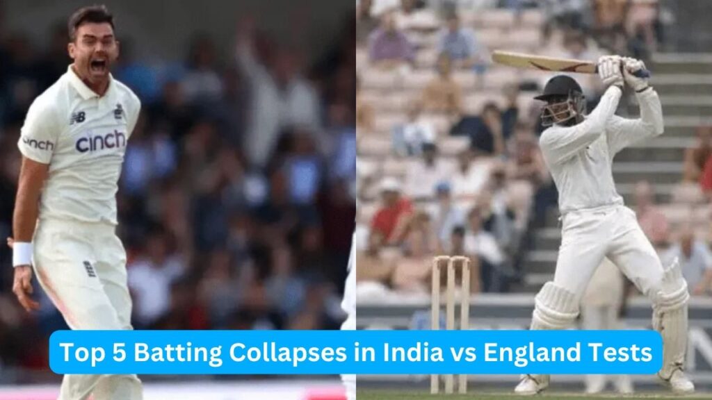 Top 5 Batting Collapses in India vs England Tests