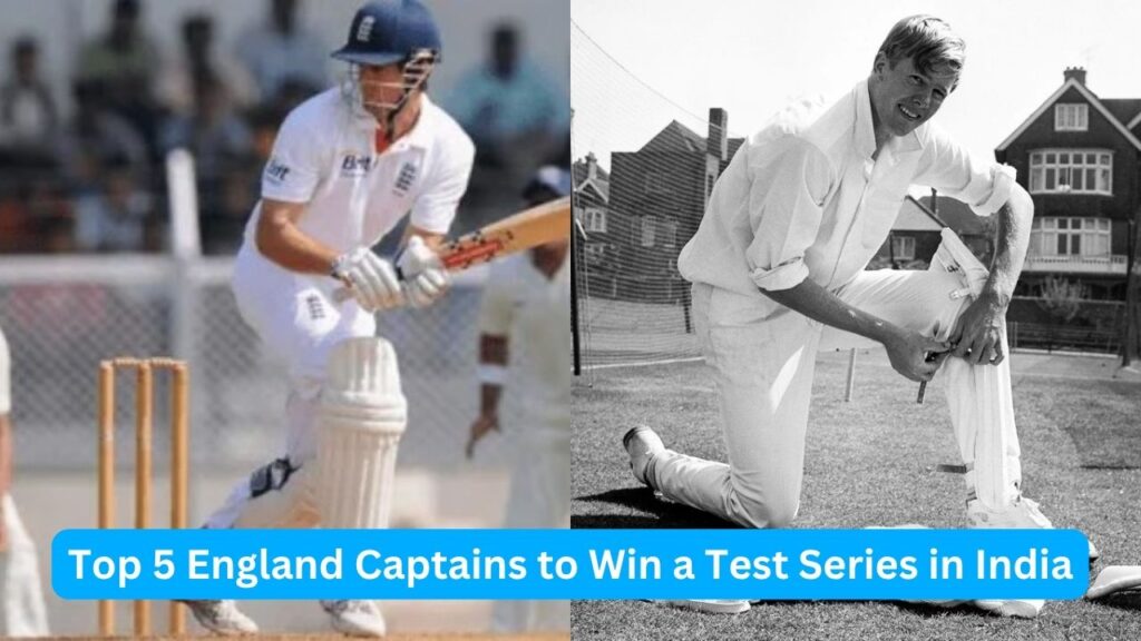 Top 5 England Captains to Win a Test Series in India