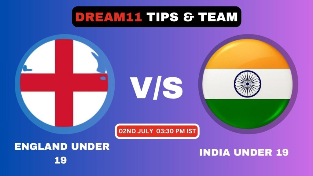 ENG-U19 vs IND-U19 Today’s Dream11 Fantasy Team