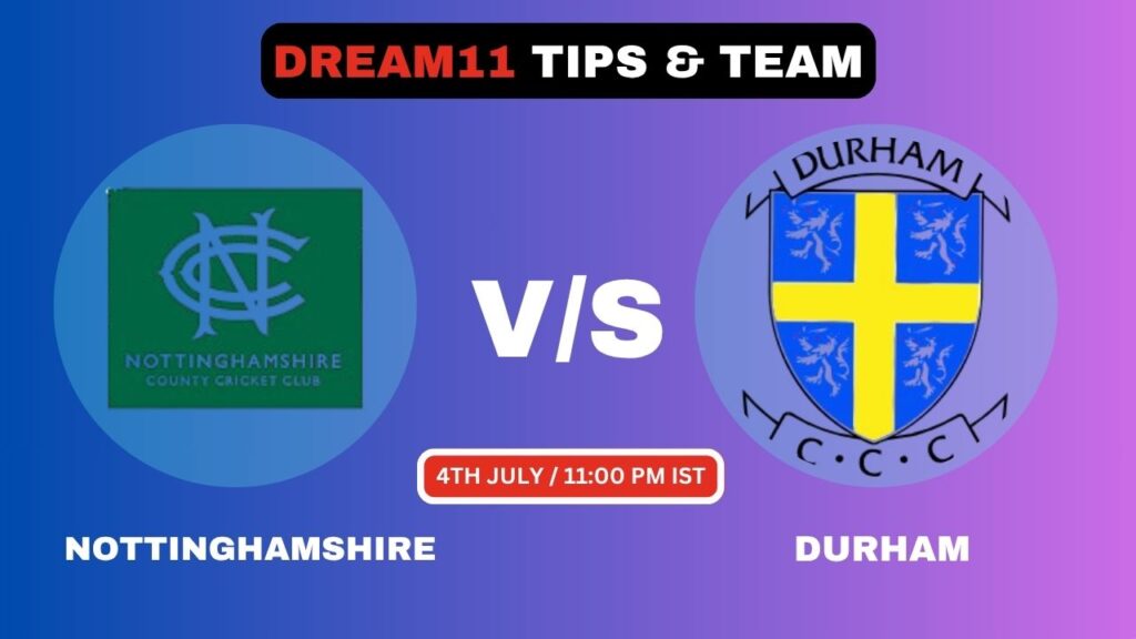 NOT vs DUR Today’s Dream11 Fantasy Team